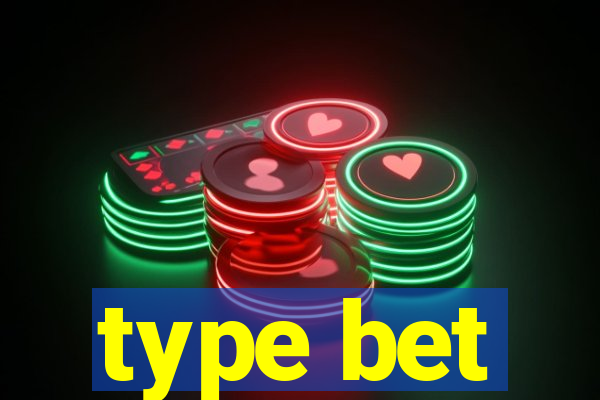 type bet