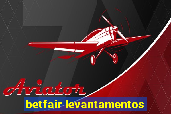 betfair levantamentos