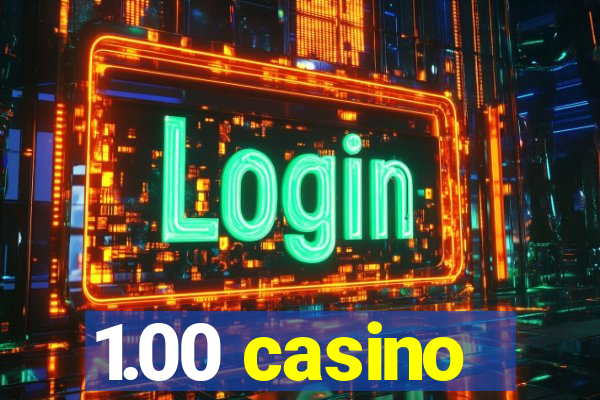 1.00 casino