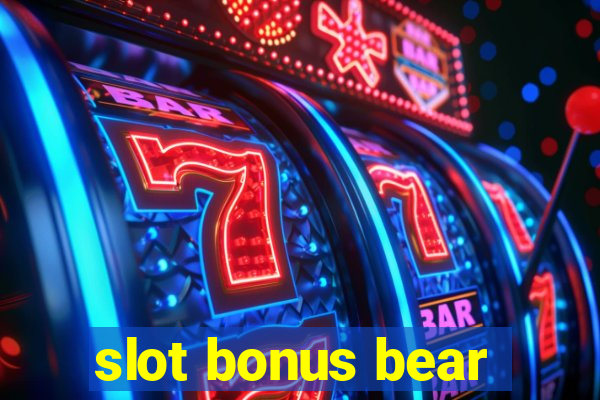 slot bonus bear