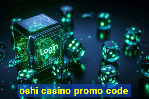 oshi casino promo code