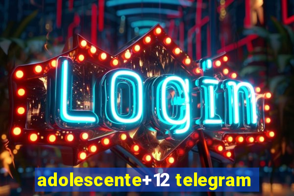 adolescente+12 telegram