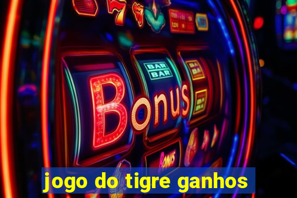 jogo do tigre ganhos