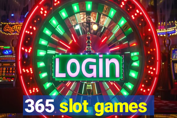 365 slot games