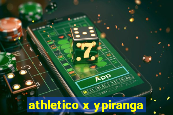 athletico x ypiranga