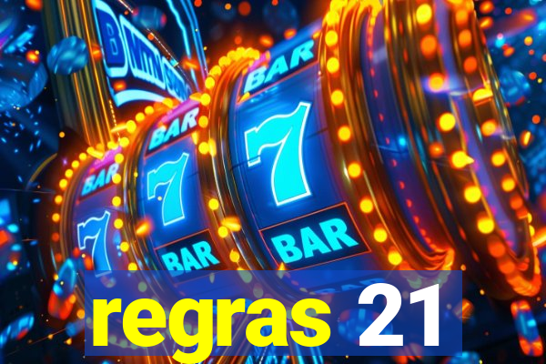 regras 21