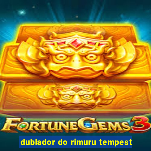 dublador do rimuru tempest