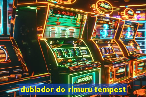 dublador do rimuru tempest