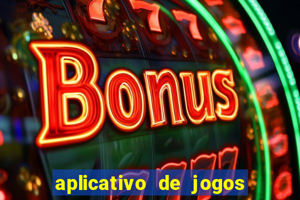 aplicativo de jogos que ganha dinheiro