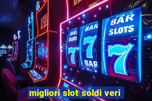 migliori slot soldi veri