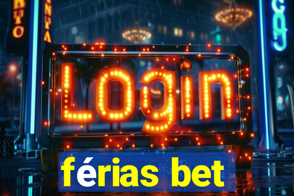 férias bet