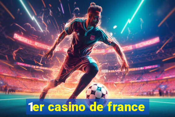 1er casino de france