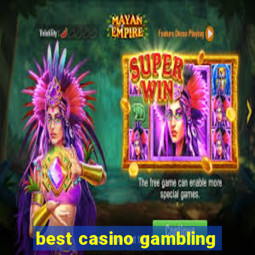 best casino gambling