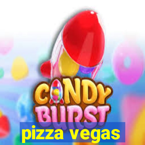 pizza vegas