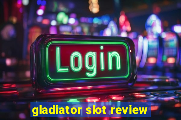 gladiator slot review