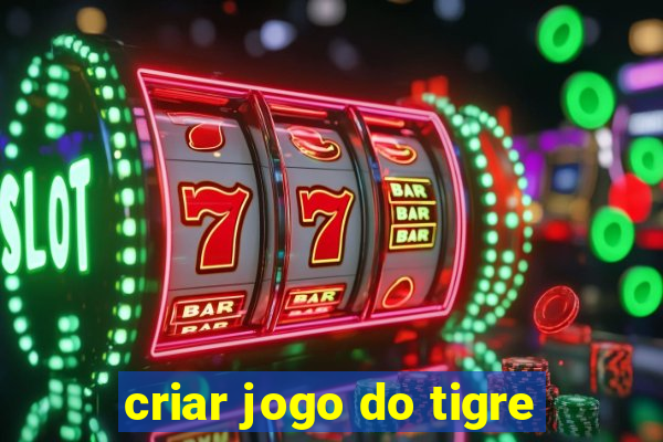 criar jogo do tigre