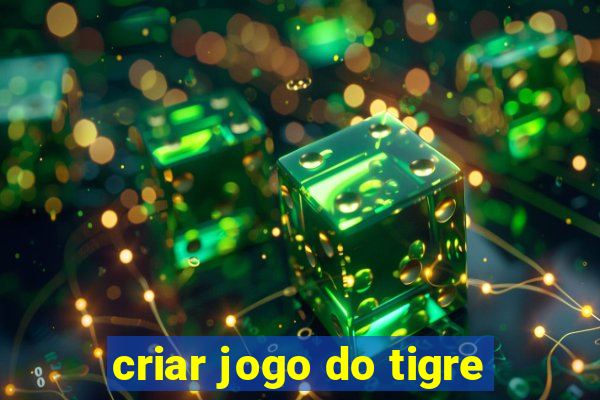 criar jogo do tigre