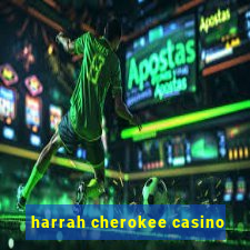 harrah cherokee casino