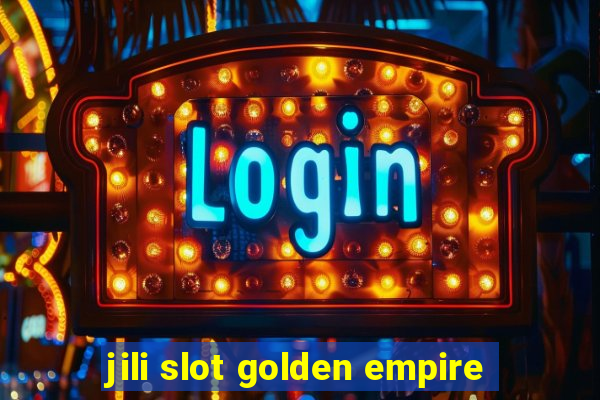 jili slot golden empire