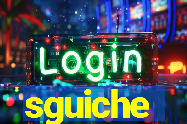 sguiche