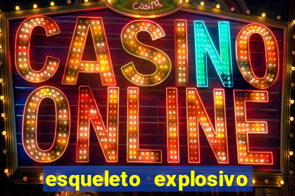 esqueleto explosivo 2 slot