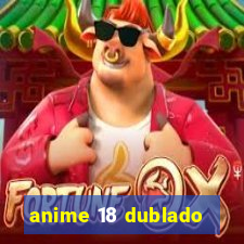 anime 18 dublado