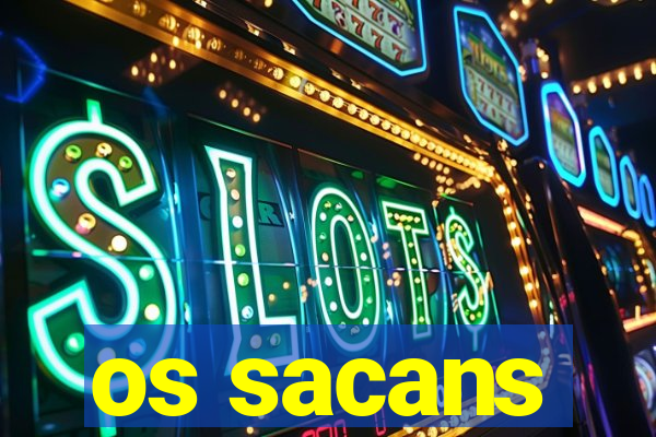 os sacans