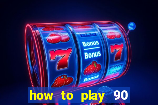 how to play 90 ball bingo