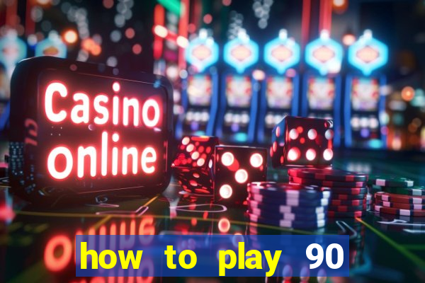 how to play 90 ball bingo