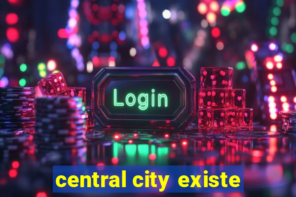 central city existe