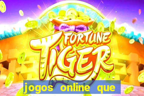 jogos online que rendem dinheiro