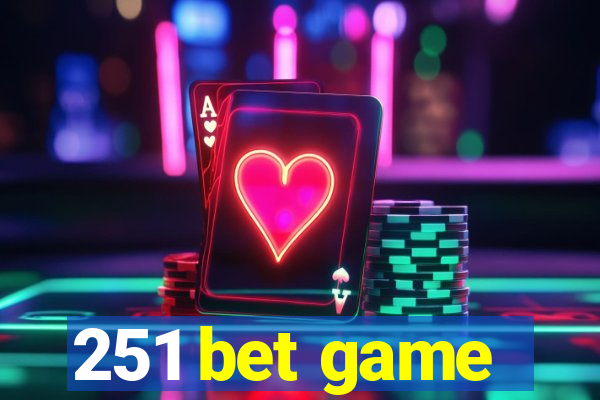 251 bet game