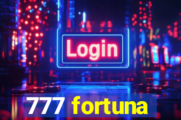 777 fortuna