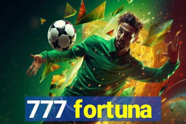 777 fortuna