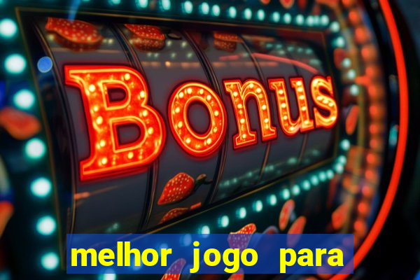 melhor jogo para ganhar dinheiro online