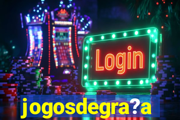 jogosdegra?a