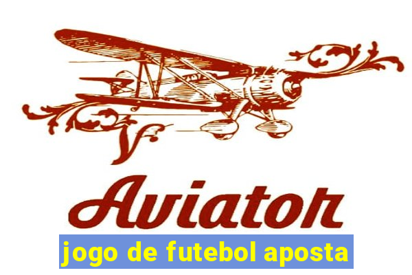 jogo de futebol aposta