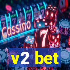 v2 bet