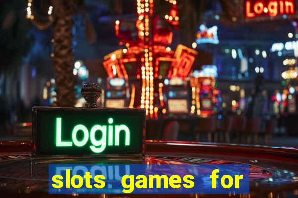 slots games for free no download