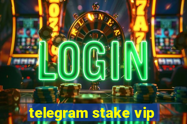 telegram stake vip