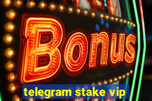 telegram stake vip