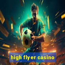 high flyer casino