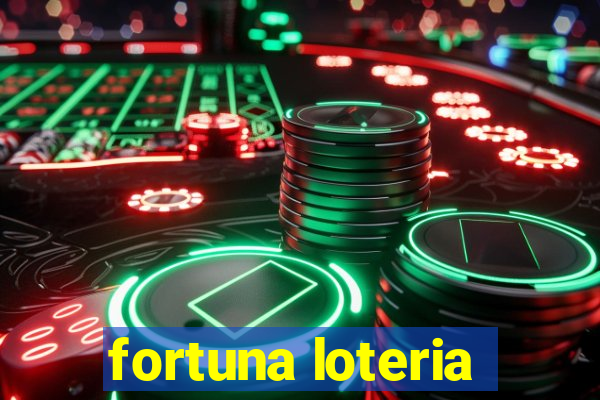 fortuna loteria