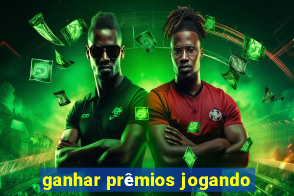 ganhar prêmios jogando