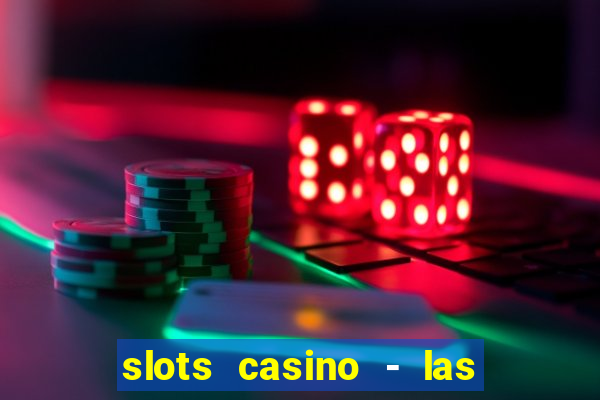 slots casino - las vegas slots