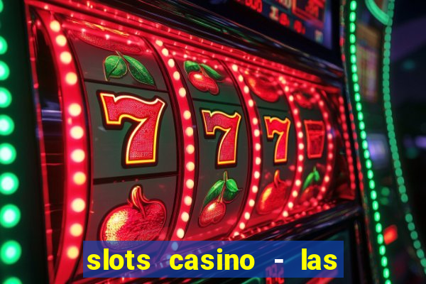 slots casino - las vegas slots