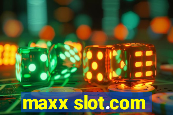 maxx slot.com