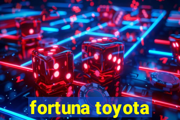 fortuna toyota