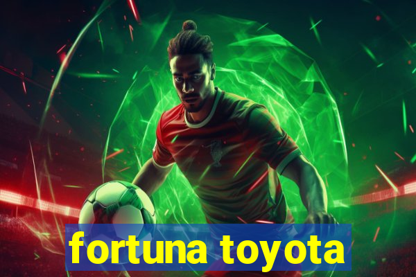 fortuna toyota