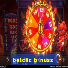 betclic b贸nusz